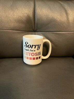 Sorry I Can't I'm in Ketosis White Coffee Mug